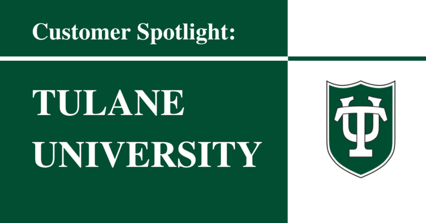 Tulane University Customer Spotlight